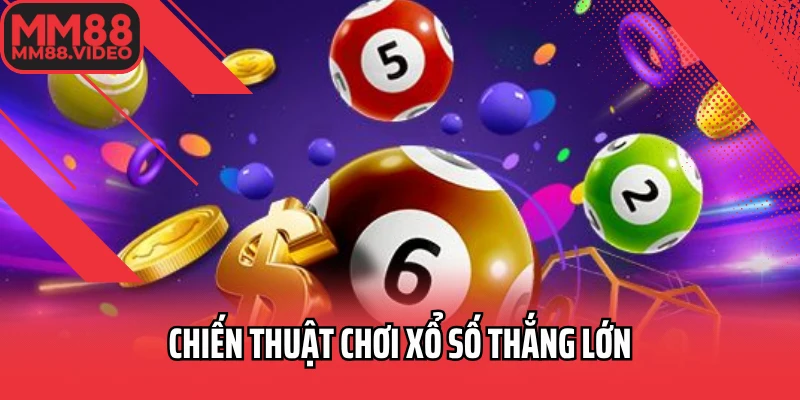 Chiến thuật chơi xổ số thắng lớn