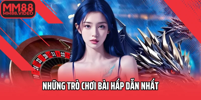 Những trò chơi bài hấp dẫn nhất