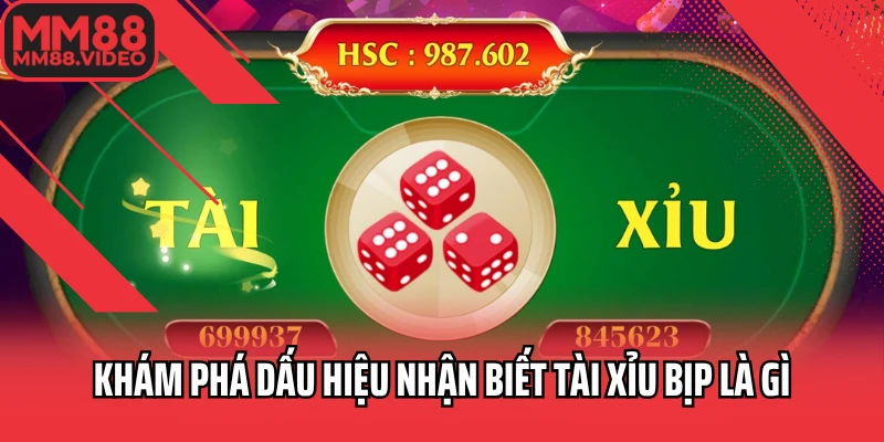 Khám Phá Dấu Hiệu Nhận Biết Tài Xỉu Bịp Là Gì